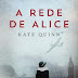 Porto Editora | "A rede de Alice" de Kate Quinn 
