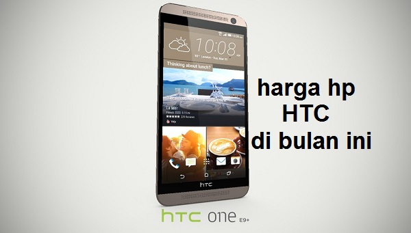 Info Harga Hp HTC Baru dan Bekas dengan sistem operasi Android dibandingkan dengan sistem operasi lainnya Info Harga Hp HTC Baru dan Bekas