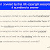 Am I covered by that UK copyright exception? Here's my checklist