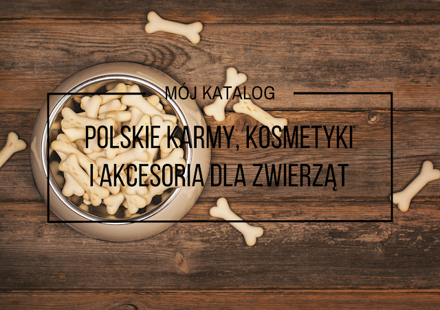 Polskie karmy, kosmetyki i akcesoria dla zwierząt