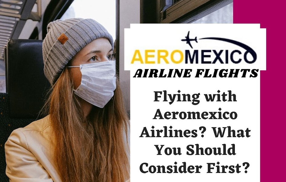 When Is The Right Time to Buy Air Tickets with Aeromexico Airlines?