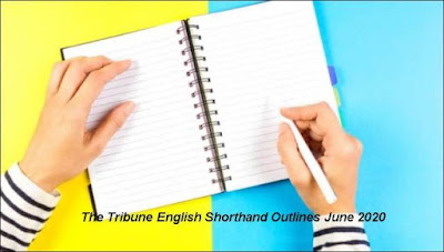 The Tribune English Shorthand Outlines June 2020