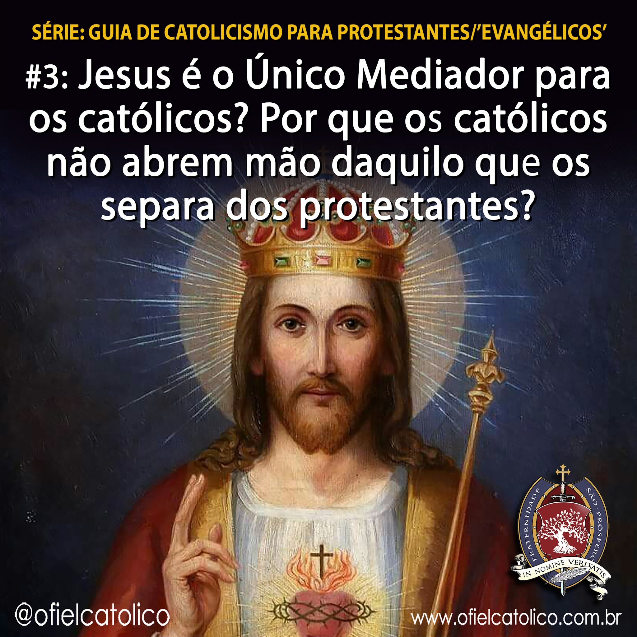 Série: Guia do catolicismo para protestantes e evangélicos Parte 3: Jesus é  o Único Mediador para os católicos? Por que os católicos não abrem mão  daquilo que os separa dos protestantes? O