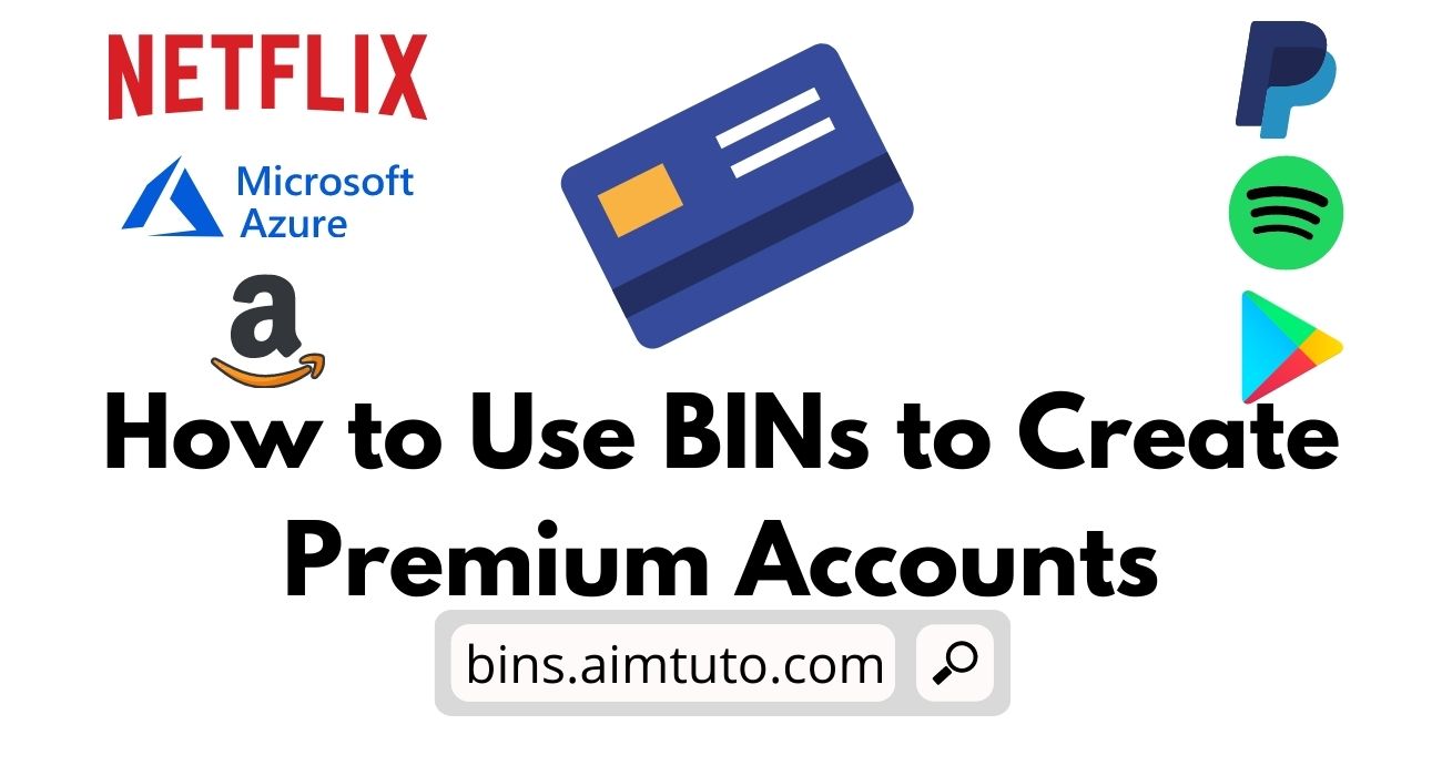 How To Use BINs to Easily Create Premium Accounts