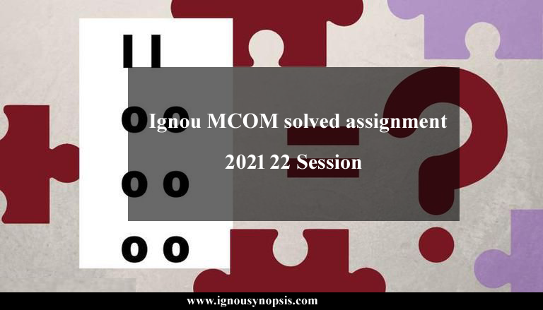 ignou mcom 2nd year solved assignment 2021 22