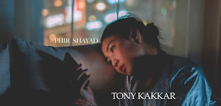 PHIR SHAYAD LYRICS – TONY KAKKAR