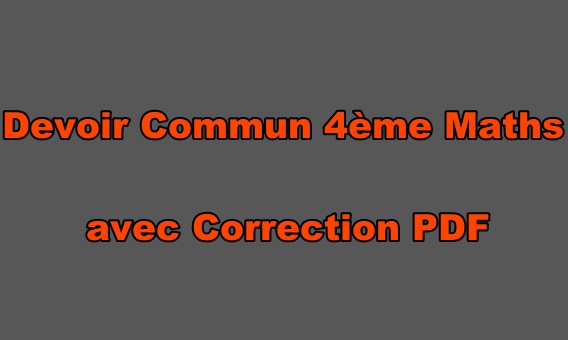 Univscience Devoir Commun 4eme Maths Avec Correction Pdf