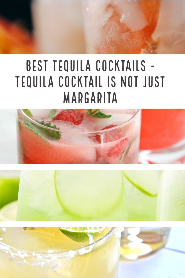 Best Tequila Cocktails Tequila Cocktail is not just margarita