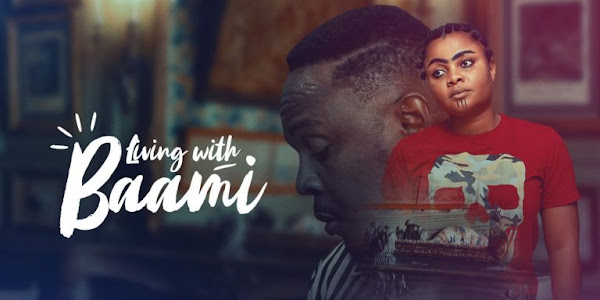 Movie: looking for Baami (2019/21) Nollywood
