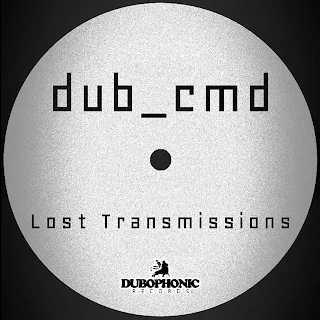 Dub Cmd - Lost Transmissions / Dubophonic Records 2020