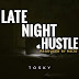 DOWNLOAD MP3: Tosky – Late Night Hustle (Prod. By Mojo)