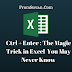 Ctrl + Enter : The Magic Trick in Excel You May Never Know
