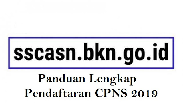 Panduan Lengkap Pendaftaran CPNS 2019