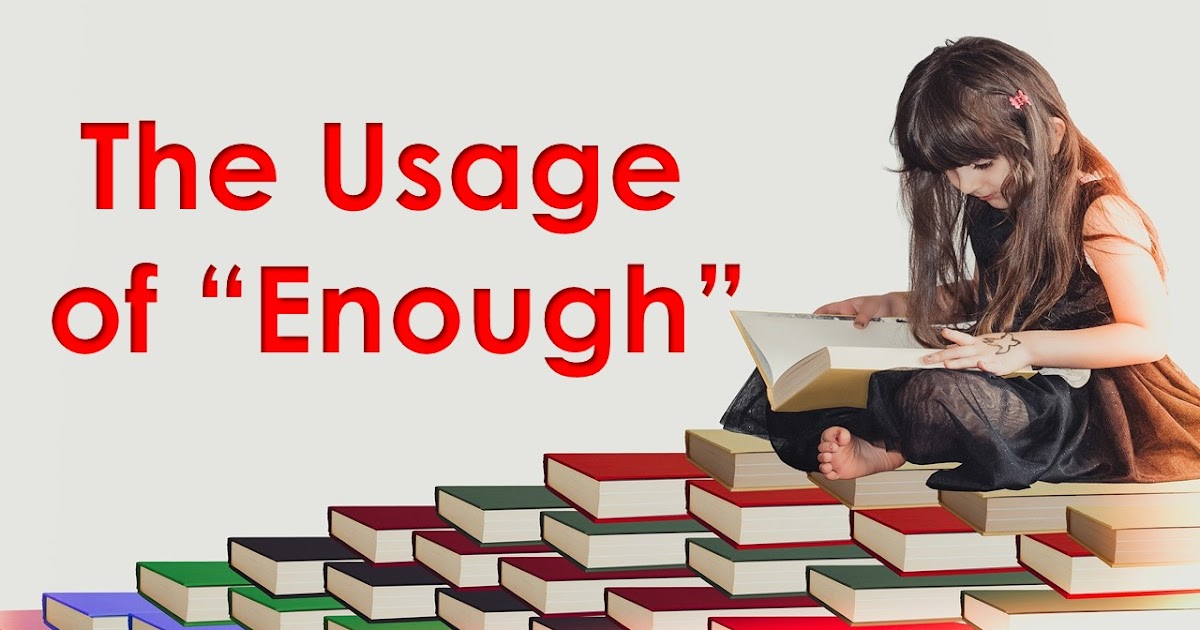 the-usage-of-enough-enough-is-used-as-adjective-adverb-noun