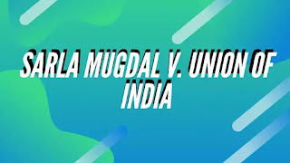  Sarla Mugdal v. Union of India