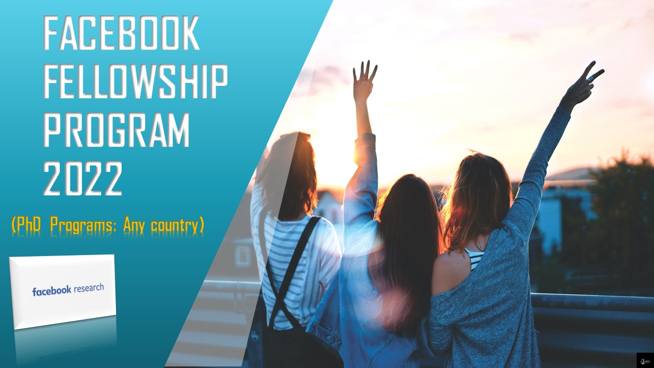 Facebook Fellowship Program 2021-2022: A global fellowship to support  innovative PhD students