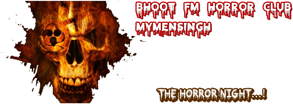 Bhoot FM Horror Club Mymensingh