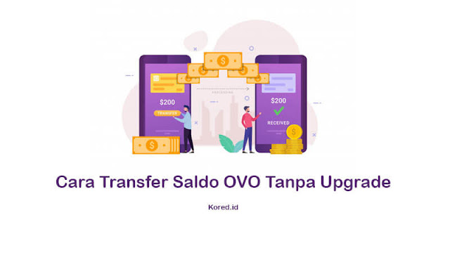 Cara Transfer Saldo OVO Tanpa Upgrade