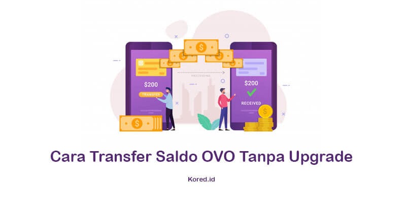 3 Cara Transfer Saldo Ovo Tanpa Upgrade Paling Mudah Kored Id