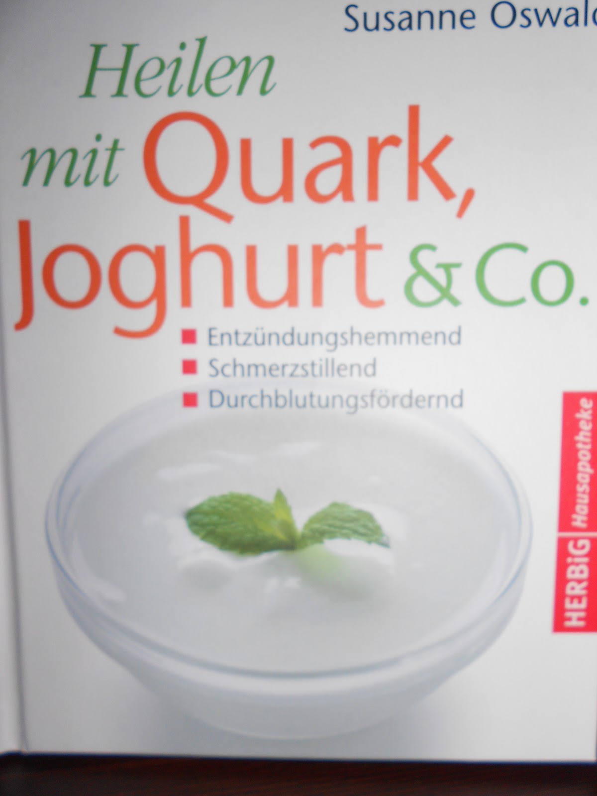 Heilen mit Quark, Joghurt &amp; Co