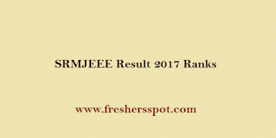 SRMJEEE Result 2017 Ranks