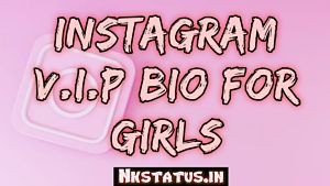 Instagram V.I.P Bio For Girls