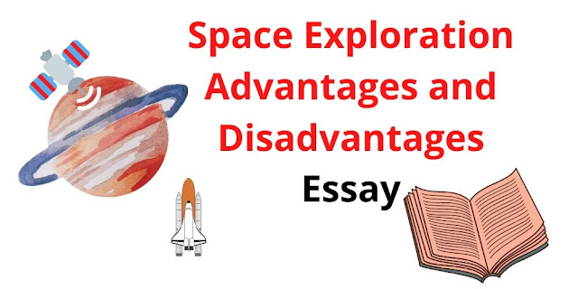 Essay on Space Exploration Advantages and Disadvantages for Students