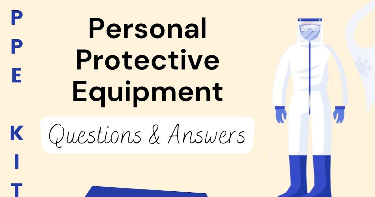 Personal Protective Equipment (PPE Kit) Questions and Answers