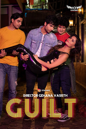 Guilt (2020) Hindi Hot Web Series | x264 WEB-DL | Hotshots Exclusive | Download | Watch Online