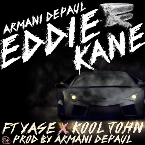 Armani Depaul featuring Kool John and Lil' Yase - "Eddie Kane"