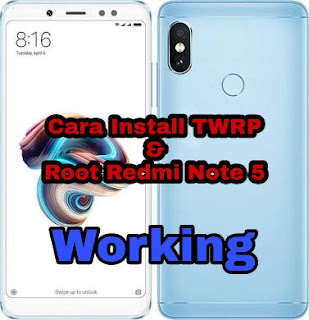 Cara Root Dan Pasang TWRP Redmi Note 5 Pasti Berhasil