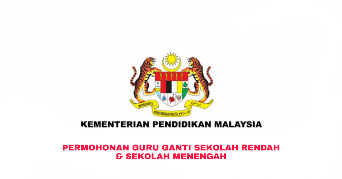 Permohonan Guru Ganti 2020 Sekolah Rendah Sekolah Menengah My Panduan