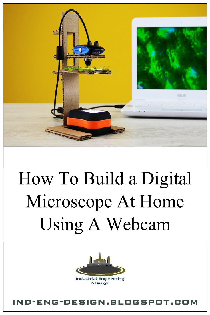How To Build a Digital Microscope At Home Using A cam