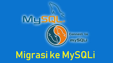 Migrasi dari MySQL ke MySQLi (Pada PHP)