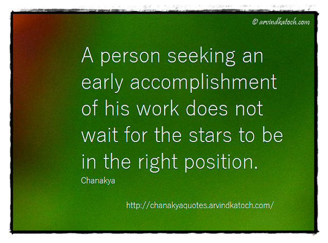 Chanakya, Wise Quote, Daily Thought, accomplishment, stars, wait, 