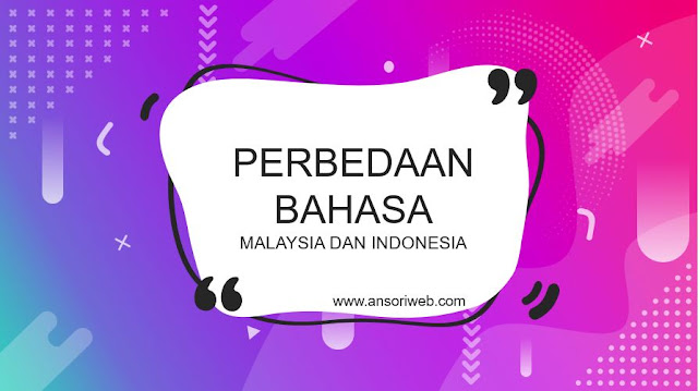 Perbedaan Bahasa Melayu (Malaysia) dan Indonesia