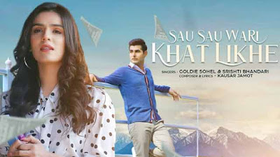 Goldie Sohel Srishti Bhandari Sau Sau Wari Khat Likhe Lyrics