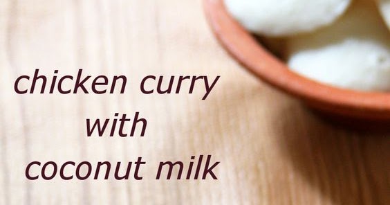 EASY CHICKEN CURRY WITH COCONUT MILK - FOOD GOOD