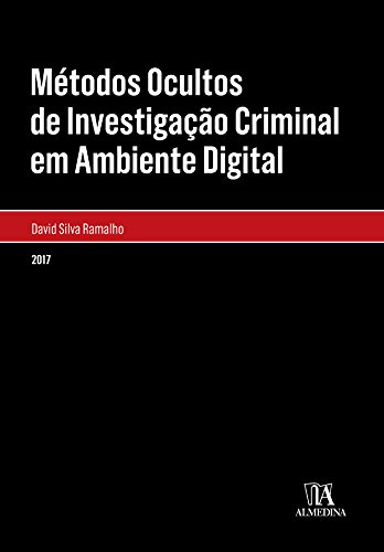 Métodos Ocultos de Investigação Criminal em Ambiente Digital Métodos Ocultos de Investigação Criminal em Ambiente Digital