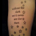Without The Dark We'd Never See The Stars Quote And Stars Tattoo On Arm