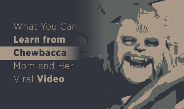 What Brands and Social Media Marketer Can Learn from the Chewbacca Mom Video