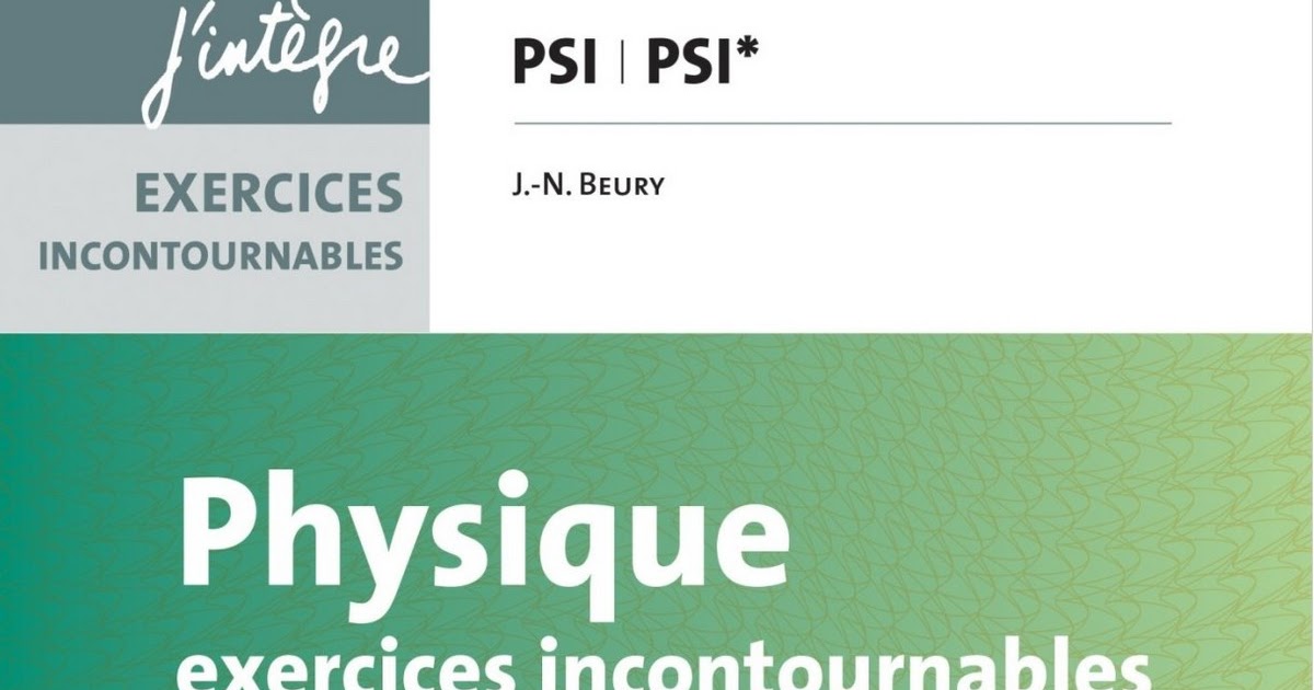 Physique PSI Exercices Incontournables J’intègre Nouveau Programme