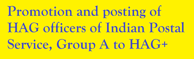 Promotion and posting of HAG officers of Indian Postal Service, Group A to HAG+