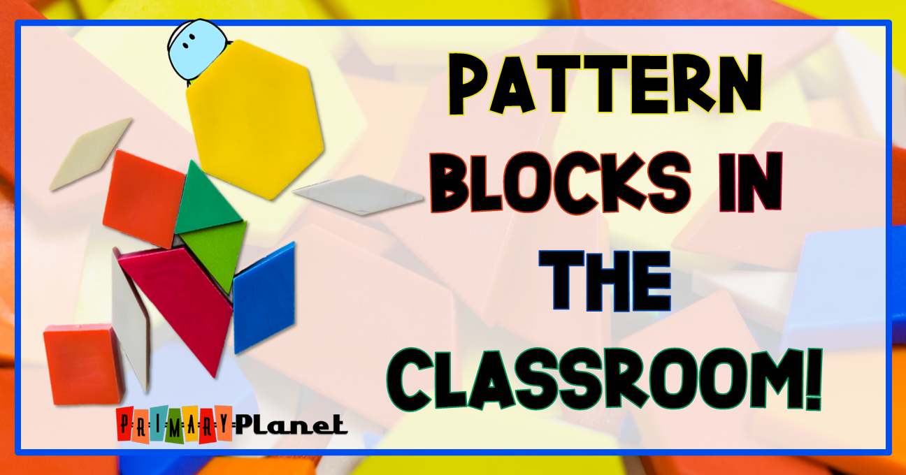 How I use Pattern Blocks in my Classroom (with freebies) Primary