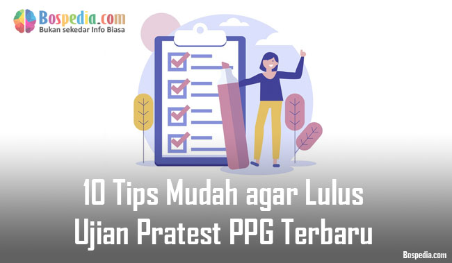 10 Tips Mudah Agar Lulus Ujian Pratest Ppg Terbaru Bospedia