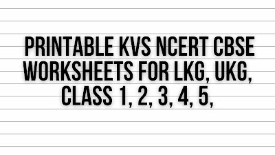 Printable KVS NCERT CBSE Worksheets for LKG, UKG, Class 1, 2, 3, 4, 5,