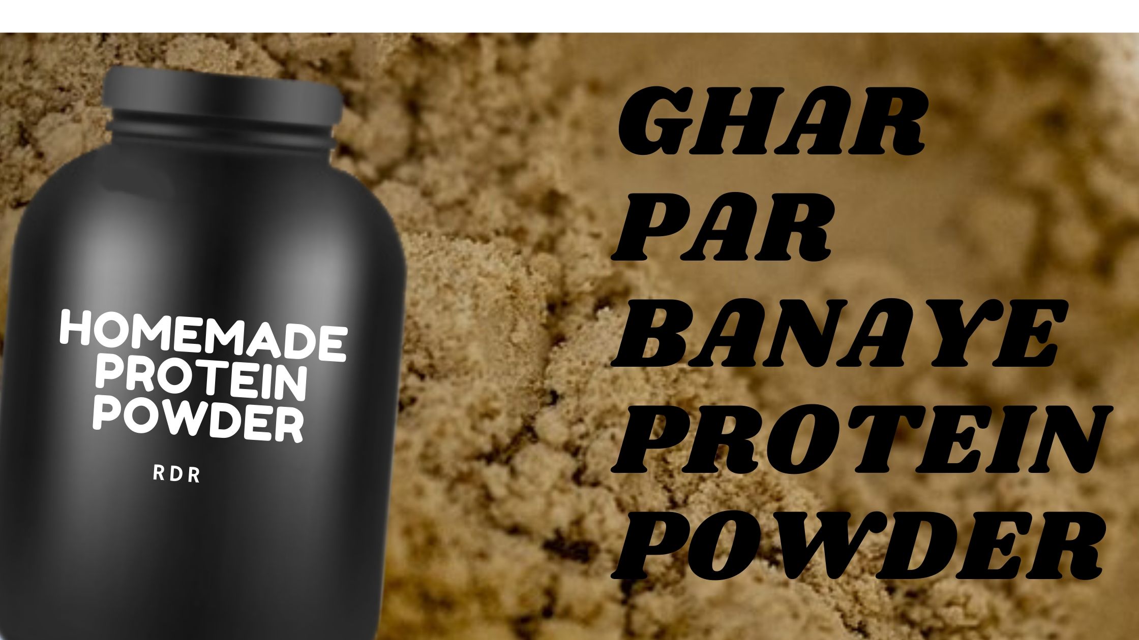 Homemade Protein Powder Recipe In Hindi-होममेड प्रोटीन पाउडर रेसिपी इन