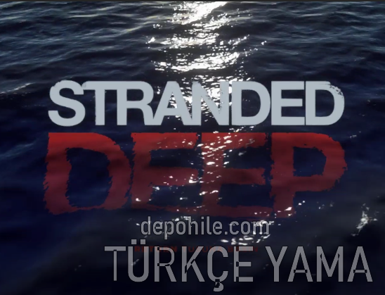 Stranded Deep Türkçe Yaması İndir Son Sürüm Kurulum 2021