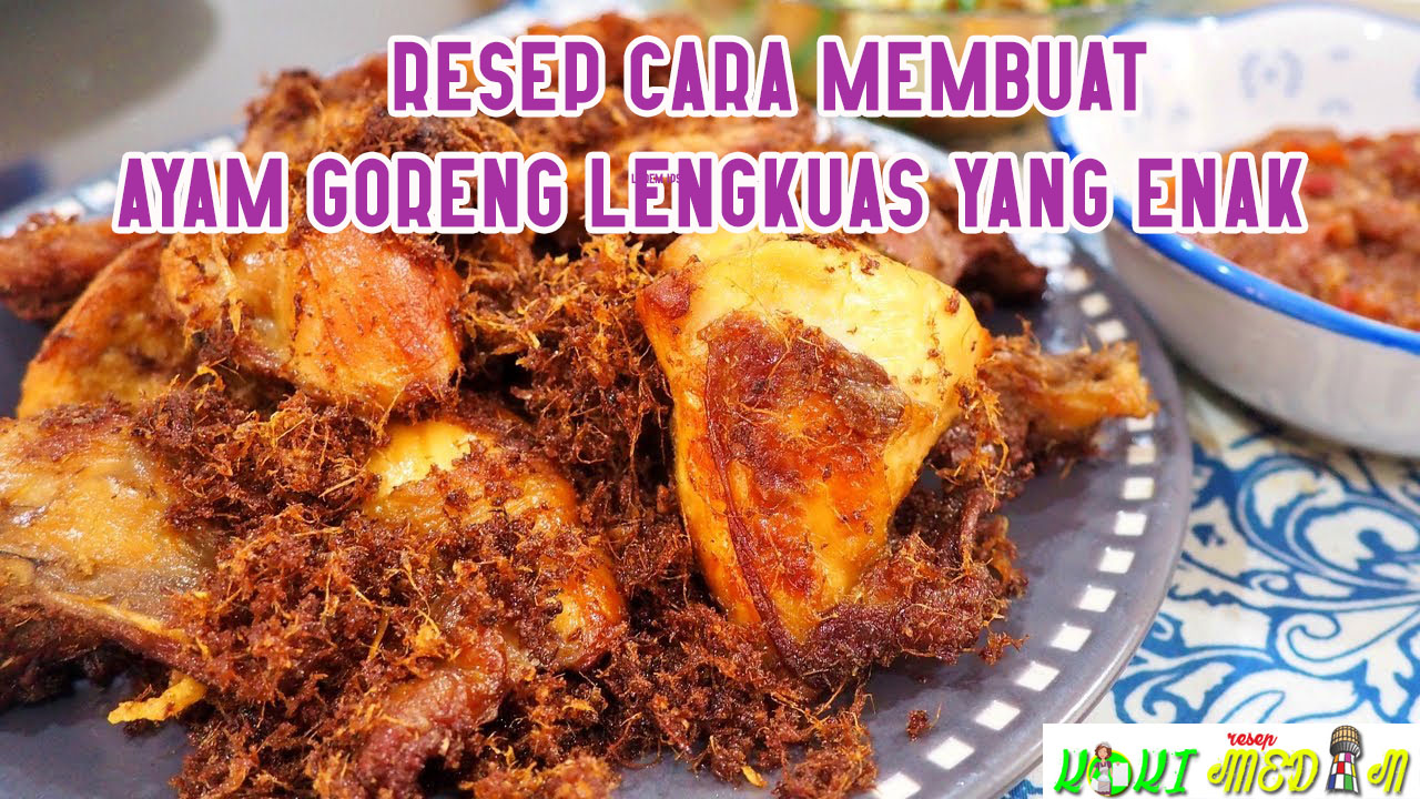 Resep Cara Membuat Ayam Goreng Lengkuas Yang Enak