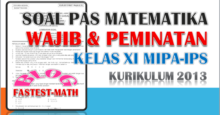 Soal Pas Matematika Wajib Dan Peminatan Kelas 11 Xi Sma Mipa Ips Semester 1 Kurikulum 2013 Beserta Pembahasannya Fastest Math